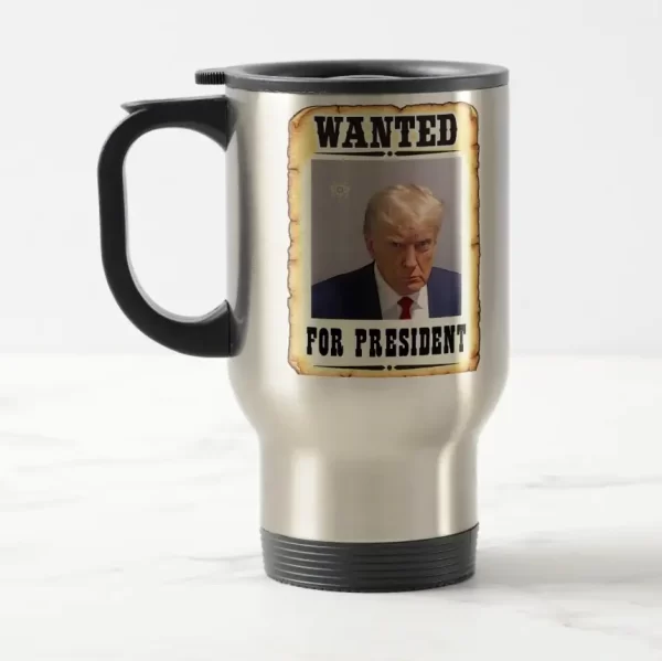 Trump Wanted For President Mug Shot Travel Mug
