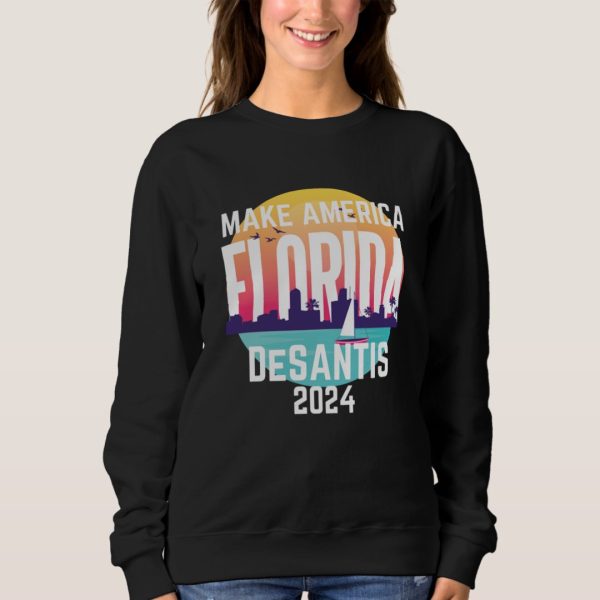DeSantis Make America Florida sweatshirt